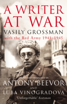 A Writer At War : Vasily Grossman with the Red Army 1941-1945, Paperback Book A Writer At War : Vasily Grossman with the Red Army 1941-1945, Paperback Book