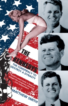 The Kennedys : The Conspiracy to Destroy a Dynasty, Paperback Book The Kennedys : The Conspiracy to Destroy a Dynasty, Paperback Book