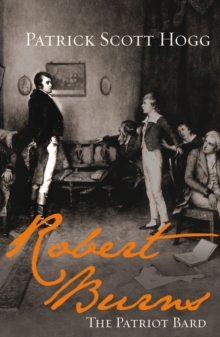 Robert Burns : The Patriot Bard, Hardback Book Robert Burns : The Patriot Bard, Hardback Book