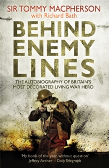 Behind Enemy Lines : The Autobiography of Britain's Most Decorated Living War Hero, Paperback Book Behind Enemy Lines : The Autobiography of Britain's Most Decorated Living War Hero, Paperback Book