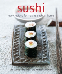Sushi : Easy Recipes for Making Sushi at Home, Paperback / softback Book Sushi : Easy Recipes for Making Sushi at Home, Paperback / softback Book