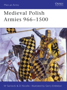 Medieval Polish Armies 966-1500, Paperback Book Medieval Polish Armies 966-1500, Paperback Book