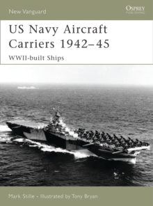 US Navy Aircraft Carriers 1939-45 : WWII-built Ships, Paperback Book US Navy Aircraft Carriers 1939-45 : WWII-built Ships, Paperback Book
