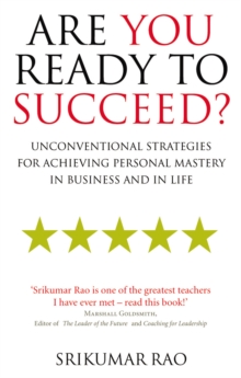 Are You Ready to Succeed? : Unconventional strategies for achieving personal mastery in business and in life, Paperback Book Are You Ready to Succeed? : Unconventional strategies for achieving personal mastery in business and in life, Paperback Book