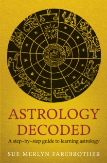 Astrology Decoded : A Step by Step Guide to Learning Astrology, Paperback Book Astrology Decoded : A Step by Step Guide to Learning Astrology, Paperback Book