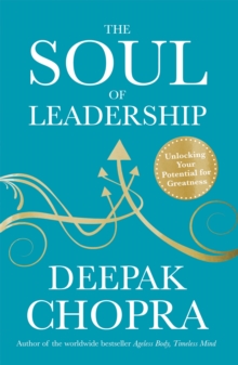 The Soul of Leadership : Unlocking Your Potential for Greatness, Paperback Book The Soul of Leadership : Unlocking Your Potential for Greatness, Paperback Book