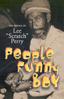 People Funny Boy : The Genius of Lee 'Scratch' Perry, Paperback Book People Funny Boy : The Genius of Lee 'Scratch' Perry, Paperback Book