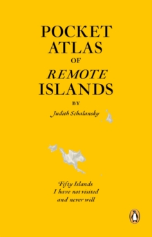 Pocket Atlas of Remote Islands : Fifty Islands I Have Not Visited and Never Will, Paperback Book Pocket Atlas of Remote Islands : Fifty Islands I Have Not Visited and Never Will, Paperback Book