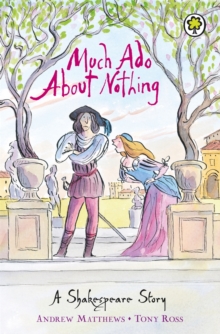 A Shakespeare Story: Much Ado About Nothing, Paperback / softback Book A Shakespeare Story: Much Ado About Nothing, Paperback / softback Book