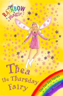 Rainbow Magic: Thea The Thursday Fairy : The Fun Day Fairies Book 4, Paperback Book Rainbow Magic: Thea The Thursday Fairy : The Fun Day Fairies Book 4, Paperback Book