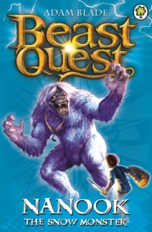 Beast Quest: Nanook the Snow Monster : Series 1 Book 5, Paperback Book Beast Quest: Nanook the Snow Monster : Series 1 Book 5, Paperback Book
