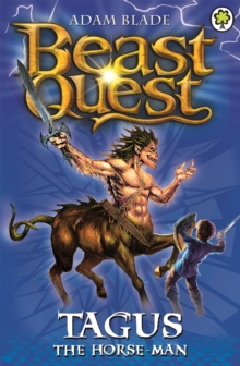 Beast Quest: Tagus the Horse-Man : Series 1 Book 4, Paperback Book Beast Quest: Tagus the Horse-Man : Series 1 Book 4, Paperback Book