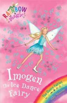 Rainbow Magic: Imogen The Ice Dance Fairy : The Dance Fairies Book 7, Paperback Book Rainbow Magic: Imogen The Ice Dance Fairy : The Dance Fairies Book 7, Paperback Book
