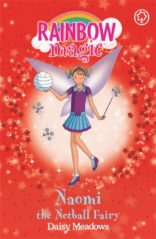 Rainbow Magic: Naomi the Netball Fairy : The Sporty Fairies Book 4, Paperback Book Rainbow Magic: Naomi the Netball Fairy : The Sporty Fairies Book 4, Paperback Book