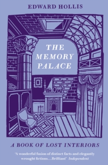 The Memory Palace : A Book of Lost Interiors, Paperback Book The Memory Palace : A Book of Lost Interiors, Paperback Book