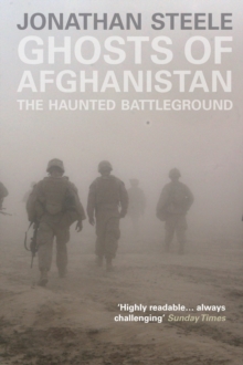 Ghosts of Afghanistan : Hard Truths and Foreign Myths, Paperback Book Ghosts of Afghanistan : Hard Truths and Foreign Myths, Paperback Book