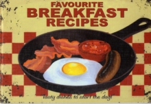 Favourite Breakfast Recipes : Tasty Dishes to Start the Day, Paperback Book Favourite Breakfast Recipes : Tasty Dishes to Start the Day, Paperback Book