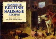 Favourite British Sausage Recipes : Tasty Meals with the Great British Banger, Paperback Book Favourite British Sausage Recipes : Tasty Meals with the Great British Banger, Paperback Book