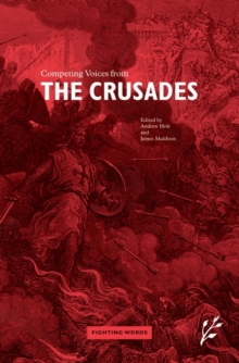 Competing Voices from the Crusades : Fighting Words