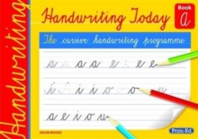 Handwriting Today Book A : Book A, Paperback / softback Book Handwriting Today Book A : Book A, Paperback / softback Book