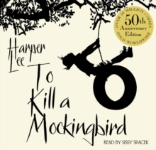 To Kill A Mockingbird : 50th Anniversary Edition, CD-Audio Book To Kill A Mockingbird : 50th Anniversary Edition, CD-Audio Book
