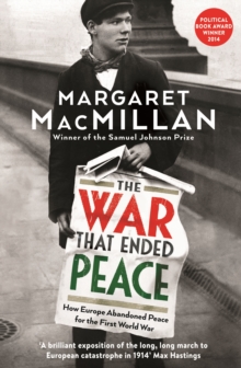 The War that Ended Peace : How Europe abandoned peace for the First World War, Paperback Book The War that Ended Peace : How Europe abandoned peace for the First World War, Paperback Book