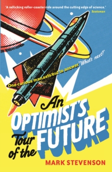 An Optimist's Tour of the Future, Paperback / softback Book An Optimist's Tour of the Future, Paperback / softback Book