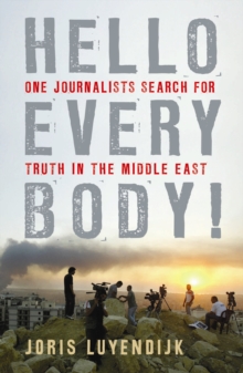 Hello Everybody! : One Journalist's Search for Truth in the Middle East, Paperback Book Hello Everybody! : One Journalist's Search for Truth in the Middle East, Paperback Book