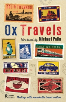 OxTravels : Meetings with Remarkable Travel Writers, Paperback Book OxTravels : Meetings with Remarkable Travel Writers, Paperback Book