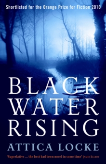 Black Water Rising : SHORTLISTED FOR THE 2010 ORANGE PRIZE FOR FICTION, Paperback / softback Book Black Water Rising : SHORTLISTED FOR THE 2010 ORANGE PRIZE FOR FICTION, Paperback / softback Book