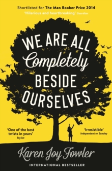 We Are All Completely Beside Ourselves : Shortlisted for the Man Booker Prize 2014, Paperback Book We Are All Completely Beside Ourselves : Shortlisted for the Man Booker Prize 2014, Paperback Book
