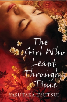 The Girl Who Leapt Through Time, Paperback Book The Girl Who Leapt Through Time, Paperback Book