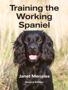 Training the Working Spaniel, Hardback Book Training the Working Spaniel, Hardback Book