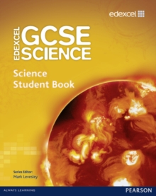 Edexcel GCSE Science: GCSE Science Student Book, Paperback Book Edexcel GCSE Science: GCSE Science Student Book, Paperback Book