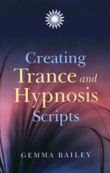 Creating Trance and Hypnosis Scripts, Paperback Book Creating Trance and Hypnosis Scripts, Paperback Book