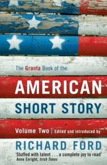 The Granta Book Of The American Short Story: Volume Two