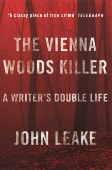 The Vienna Woods Killer : A Writer's Double Life, Paperback Book The Vienna Woods Killer : A Writer's Double Life, Paperback Book
