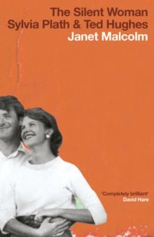 The Silent Woman : Sylvia Plath and Ted Hughes, Paperback Book The Silent Woman : Sylvia Plath and Ted Hughes, Paperback Book