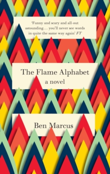 The Flame Alphabet, Paperback Book The Flame Alphabet, Paperback Book