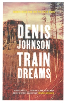 Train Dreams, Paperback Book Train Dreams, Paperback Book