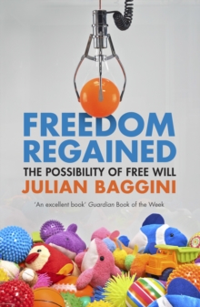 Freedom Regained : The Possibility of Free Will, Paperback Book Freedom Regained : The Possibility of Free Will, Paperback Book
