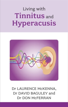 Living with Tinnitus and Hyperacusis, Paperback Book Living with Tinnitus and Hyperacusis, Paperback Book