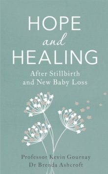 Hope and Healing After Stillbirth And New Baby Loss, Paperback / softback Book Hope and Healing After Stillbirth And New Baby Loss, Paperback / softback Book