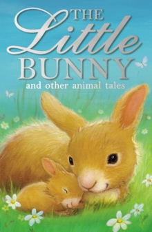 The Little Bunny and other animal tales, Paperback Book The Little Bunny and other animal tales, Paperback Book