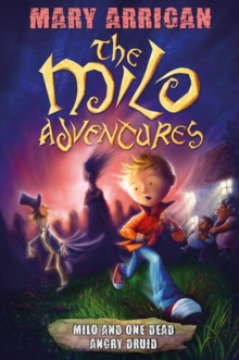 Milo and One Dead Angry Druid : The Milo Adventures: Book 1, Paperback Book Milo and One Dead Angry Druid : The Milo Adventures: Book 1, Paperback Book