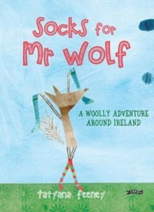 Socks for Mr Wolf : A Woolly Adventure Around Ireland, Hardback Book Socks for Mr Wolf : A Woolly Adventure Around Ireland, Hardback Book