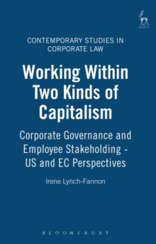 Working Within Two Kinds of Capitalism : Corporate Governance and Employee Stakeholding - Us and Ec Perspectives