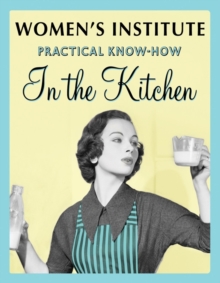 WI Practical Know-How in the Kitchen, Paperback Book WI Practical Know-How in the Kitchen, Paperback Book