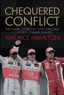 Chequered Conflict : The Inside Story on Two Explosive F1 World Championships, Hardback Book Chequered Conflict : The Inside Story on Two Explosive F1 World Championships, Hardback Book