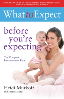 What to Expect: Before You're Expecting, Paperback Book What to Expect: Before You're Expecting, Paperback Book